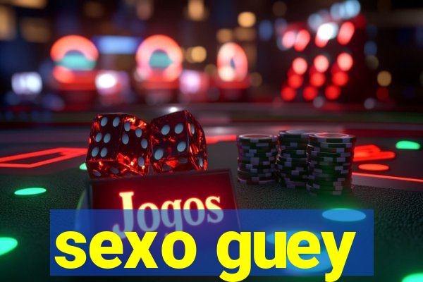 sexo guey